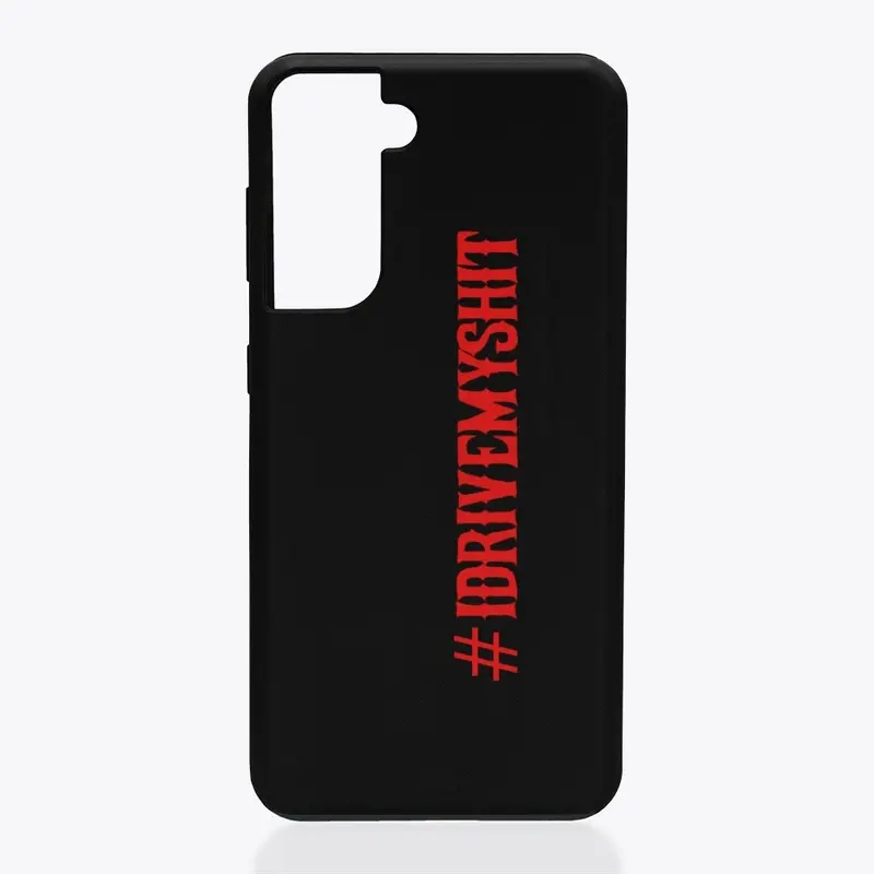 Phone cases and gear: #IDRIVEMYSHIT